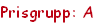 Prisgrupp: A